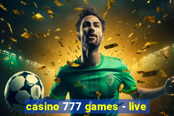 casino 777 games - live