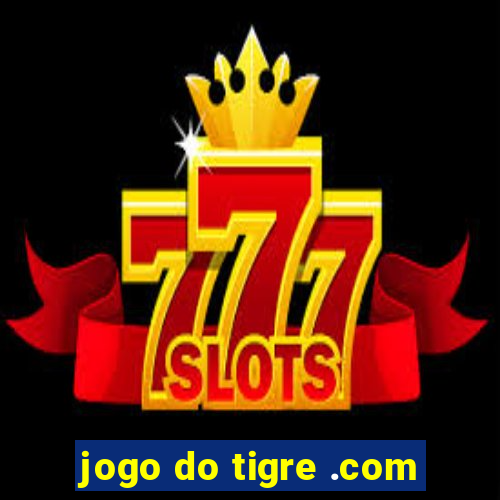 jogo do tigre .com