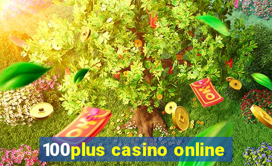 100plus casino online