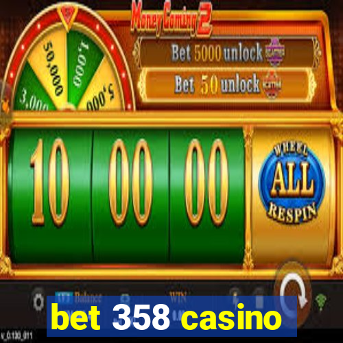 bet 358 casino