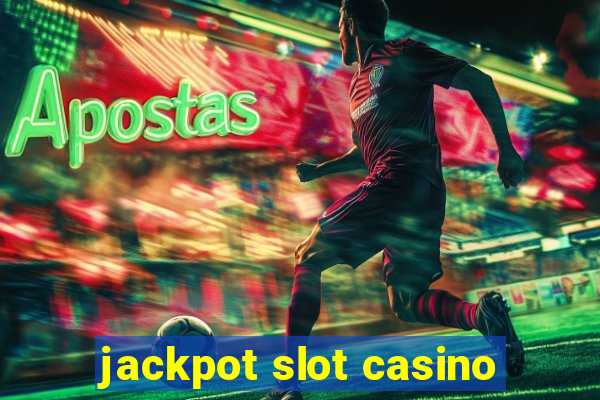 jackpot slot casino