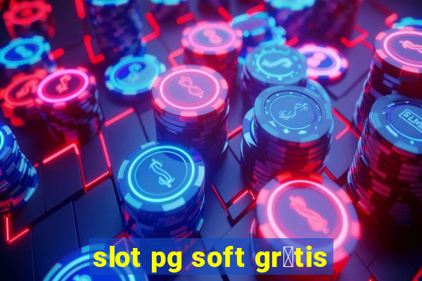 slot pg soft gr谩tis