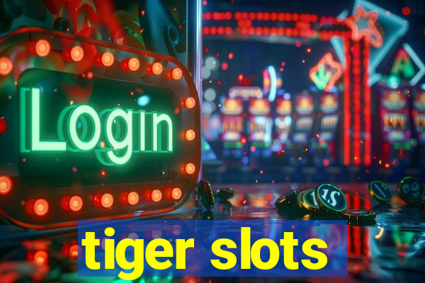 tiger slots