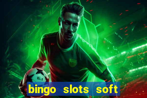 bingo slots soft é confiável