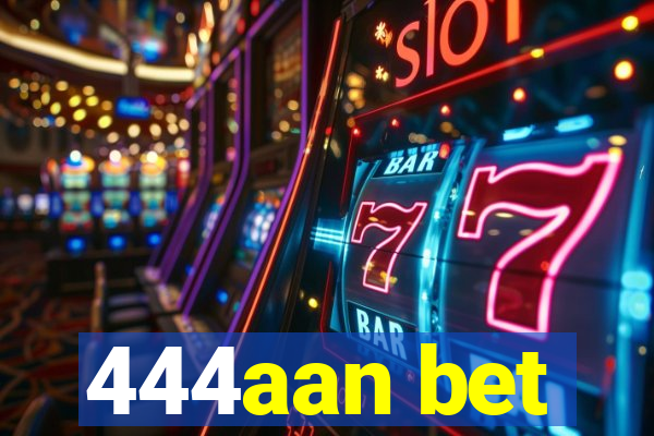 444aan bet