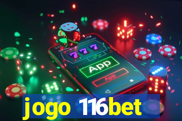 jogo 116bet