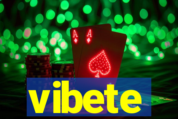 vibete