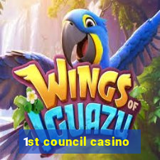 1st council casino