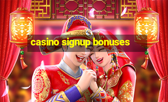 casino signup bonuses