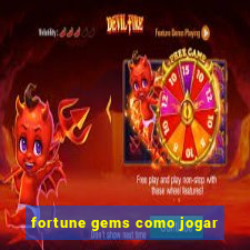 fortune gems como jogar