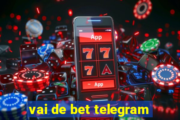 vai de bet telegram