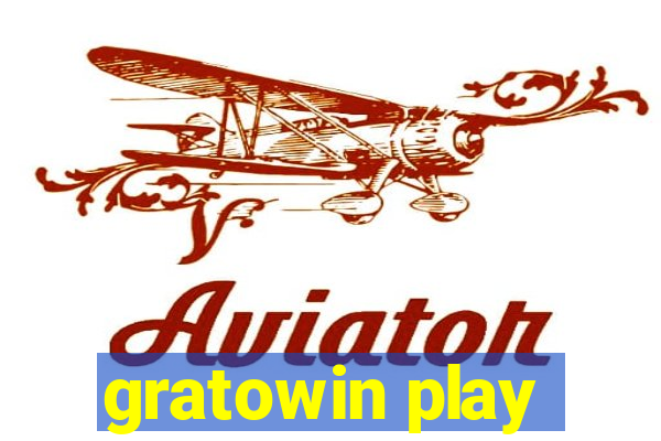 gratowin play