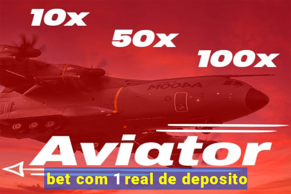 bet com 1 real de deposito