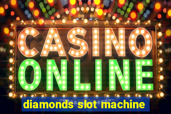 diamonds slot machine