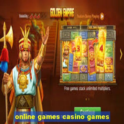 online games casino games