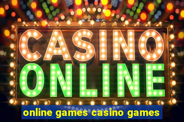 online games casino games