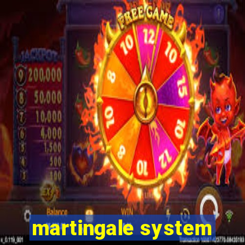 martingale system