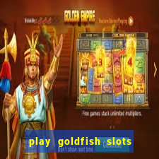 play goldfish slots online free