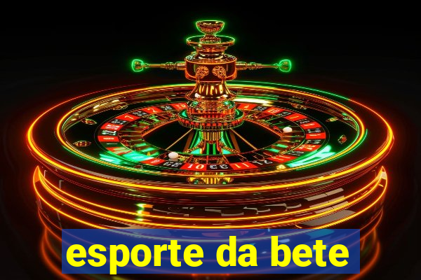 esporte da bete