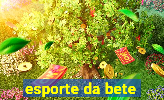 esporte da bete