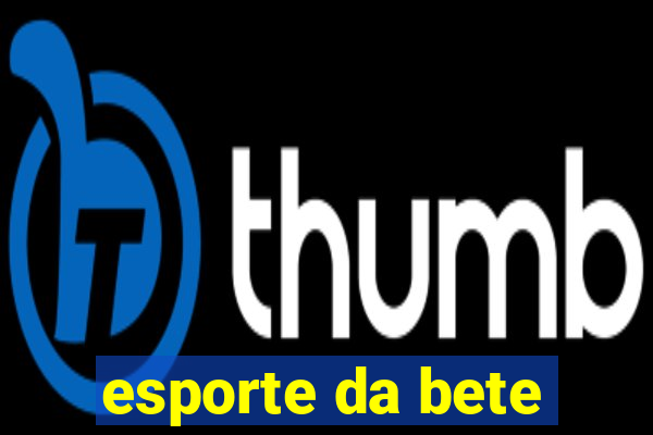 esporte da bete