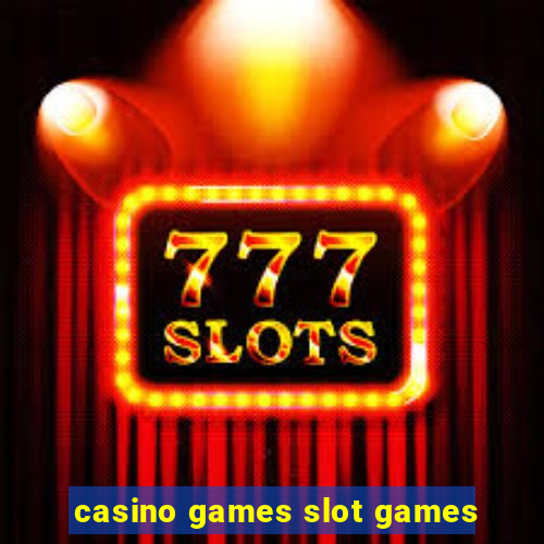 casino games slot games