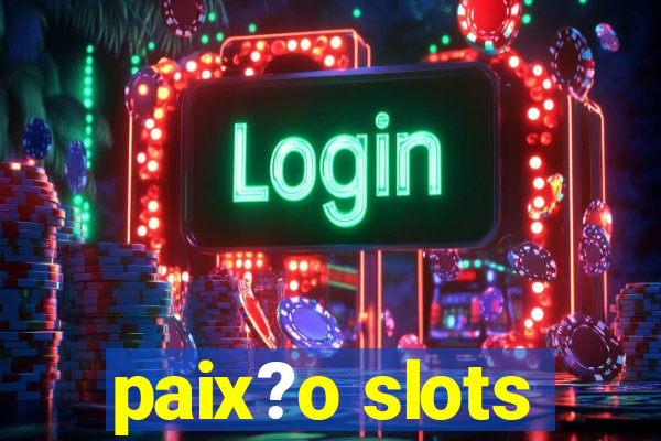 paix?o slots