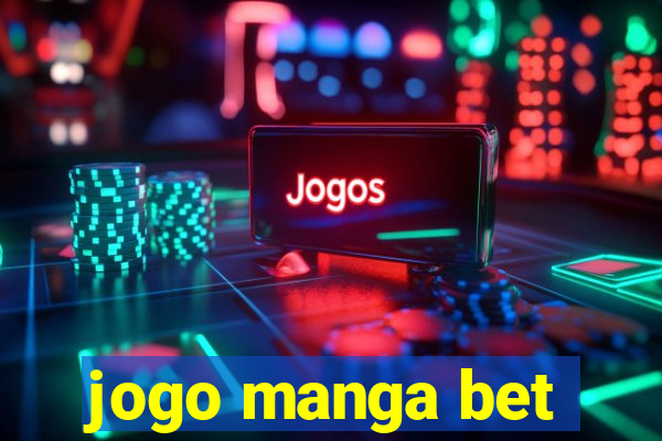 jogo manga bet