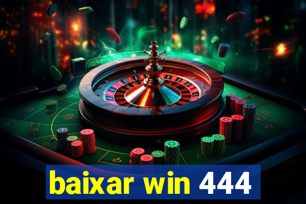 baixar win 444