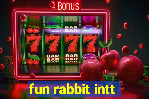 fun rabbit intt