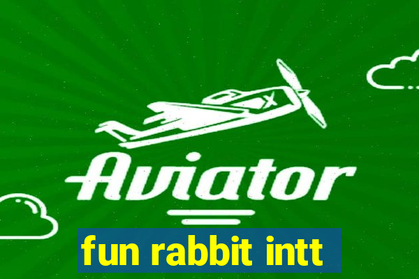 fun rabbit intt