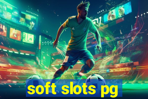 soft slots pg