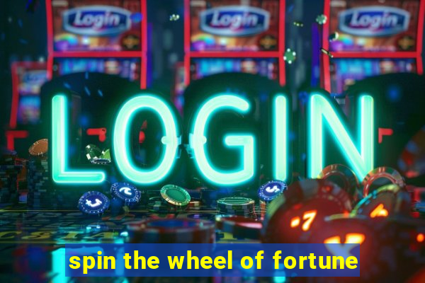 spin the wheel of fortune