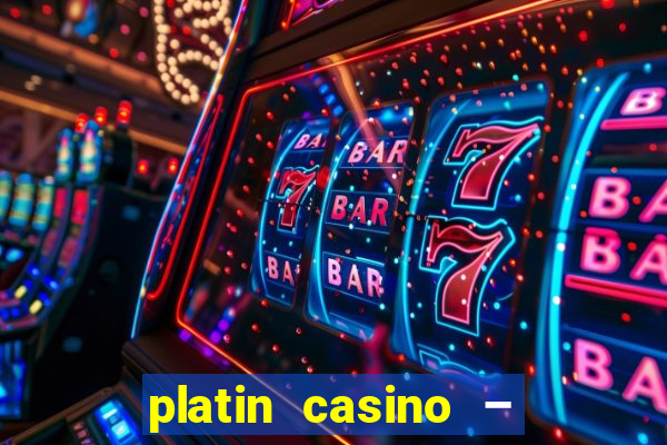 platin casino – 10 giros grátis