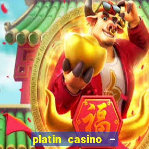 platin casino – 10 giros grátis