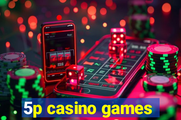 5p casino games