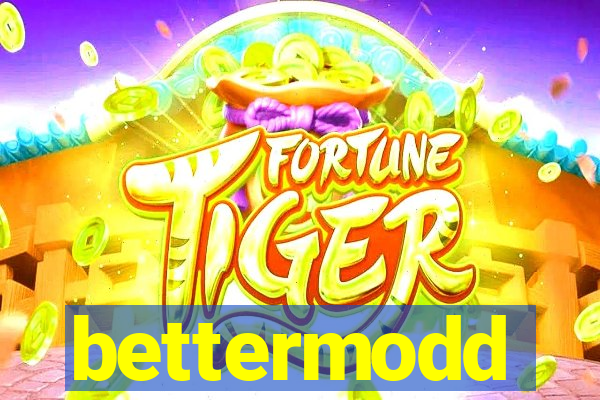 bettermodd