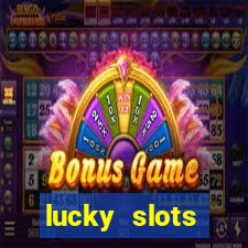 lucky slots dinheiro real