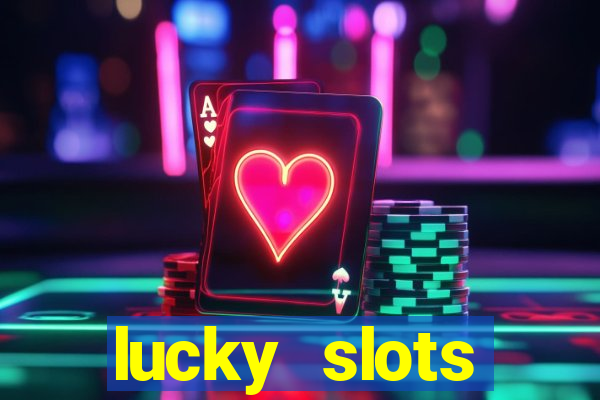 lucky slots dinheiro real