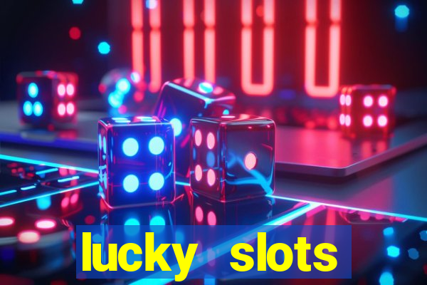 lucky slots dinheiro real