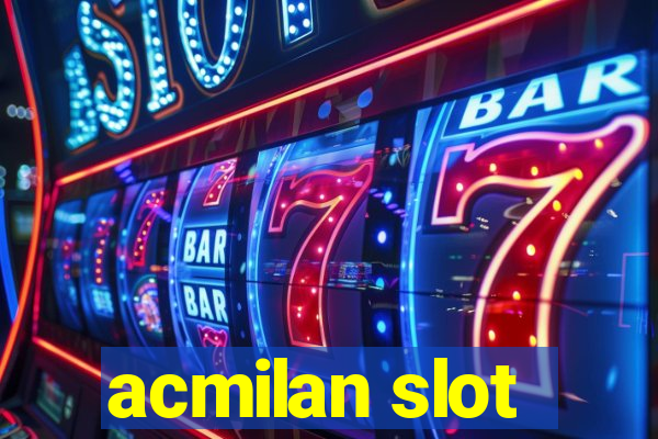 acmilan slot