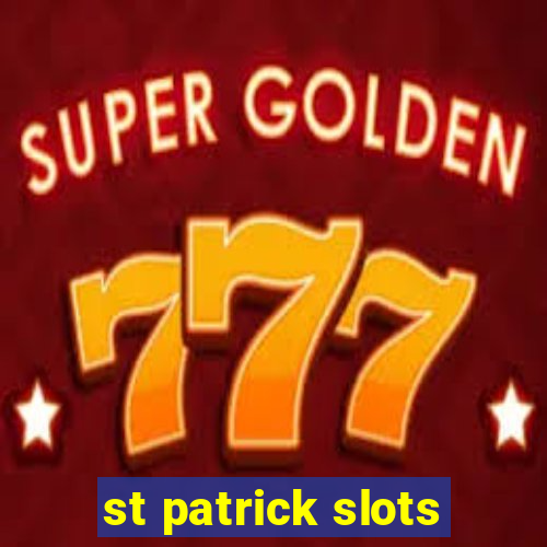 st patrick slots