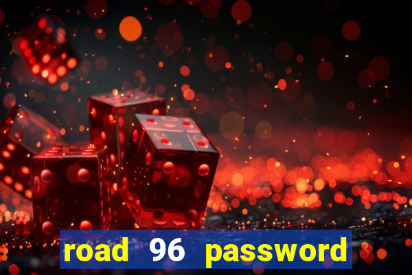 road 96 password happy taxi