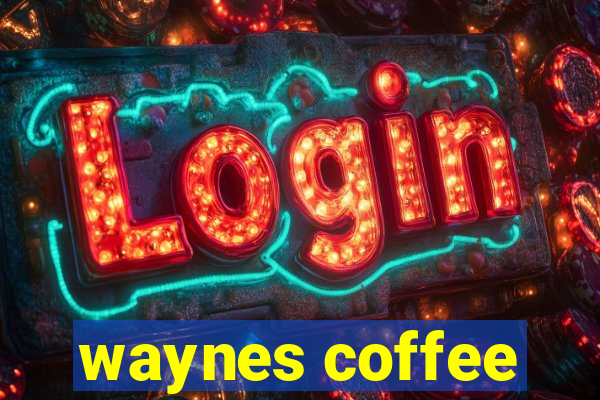 waynes coffee