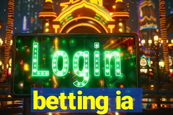 betting ia