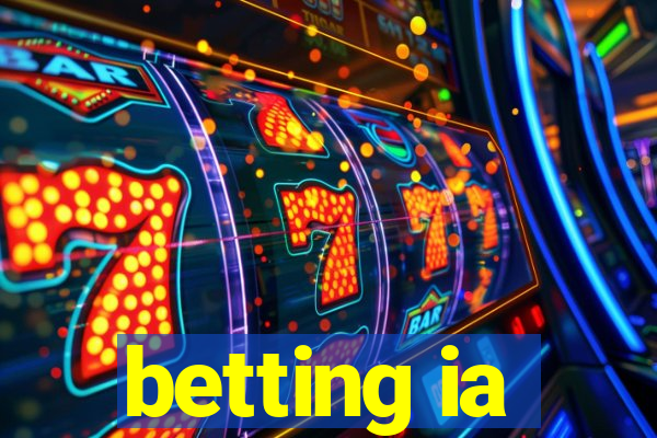 betting ia