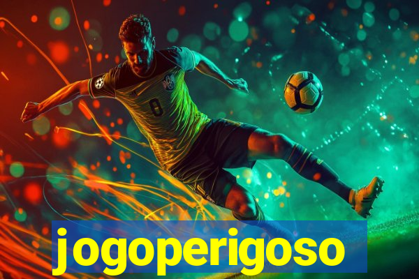 jogoperigoso