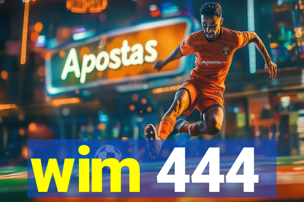 wim 444