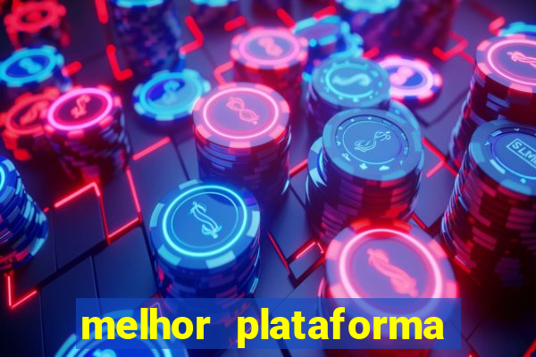 melhor plataforma de jogo para ganhar dinheiro