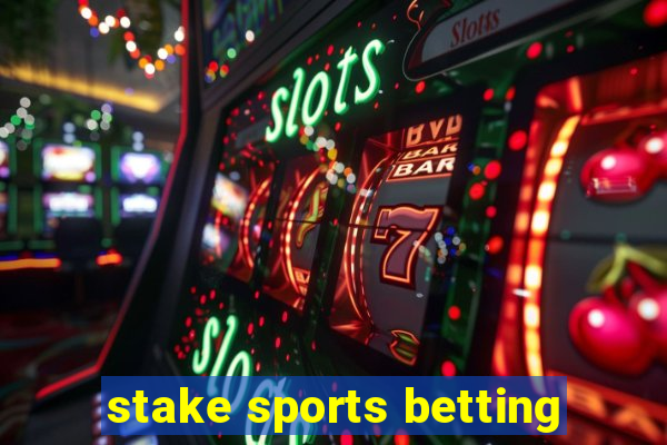 stake sports betting